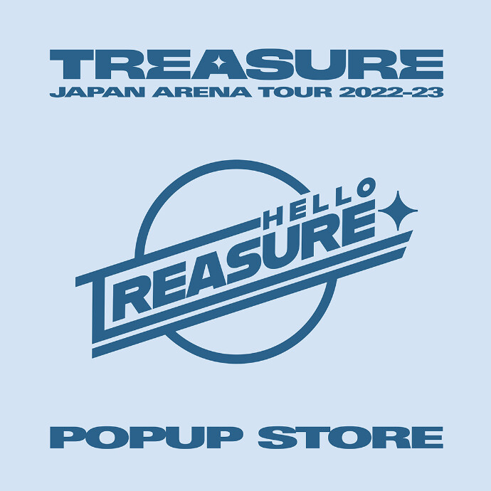 TREASURE JAPAN ARENA TOUR 2022-23~HELLO~　POPUP STORE 開催決定！＊12/17(土)～12/26(月)期間限定SHOP