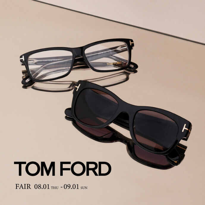 TOM FORD FAIR 08.01- 全国のショップで開催