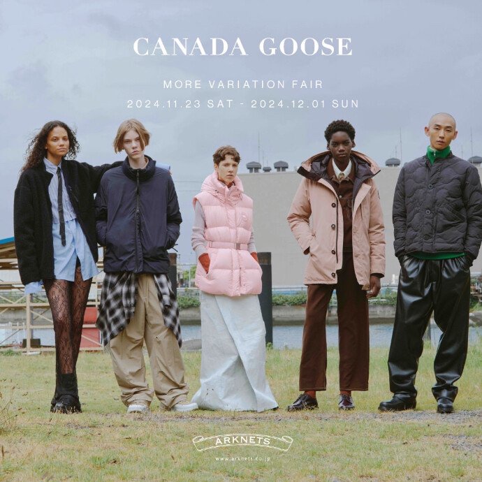 CANADA GOOSE｜MORE VARIATION FAIR