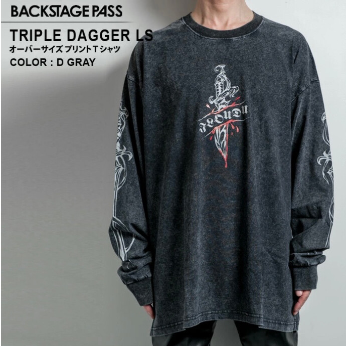 BACKSTAGE PASS(バックステージパス)TRIPLE DAGGER LS(トリプルダガー LS）ビッグシルエット クルーネック プリント ロンT