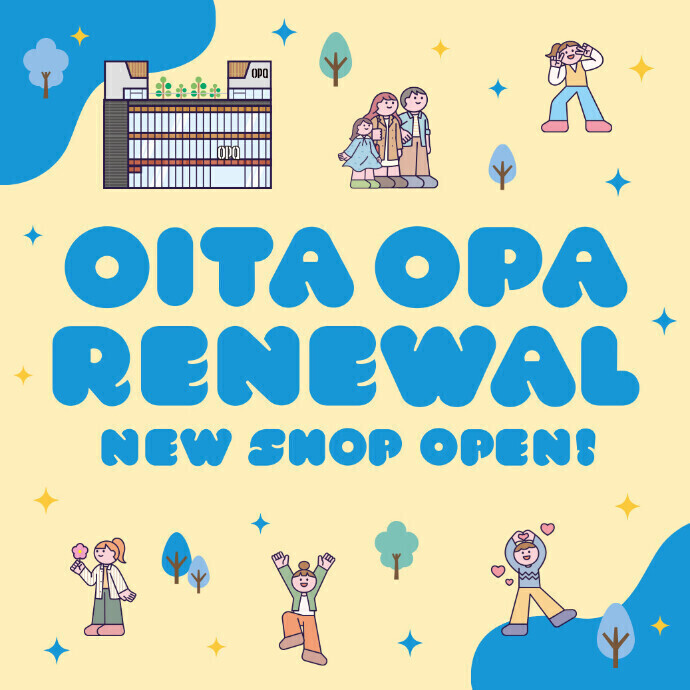 OITA OPA RENEWAL　2/20(金)～