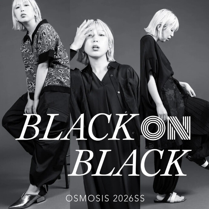 ⁡ OSMOSIS 2026 Spring/Summer ⁡ 『BLACK ON BLACK』