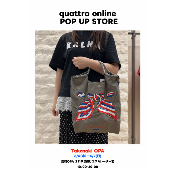 「Quattro onlinestore」　POPUP SHOP