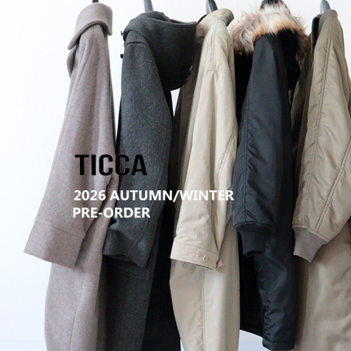 🌟TICCA　2026A/W　PRE ORDER🌟