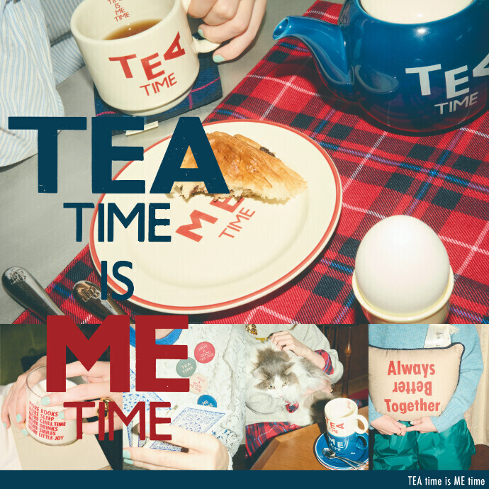 TEA TIME is ME TIME