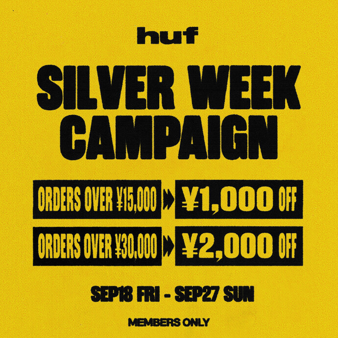 HUF SILVER WEEK CAMPAIGN