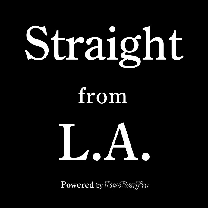 Straight From L.A Powered By BerBerJin