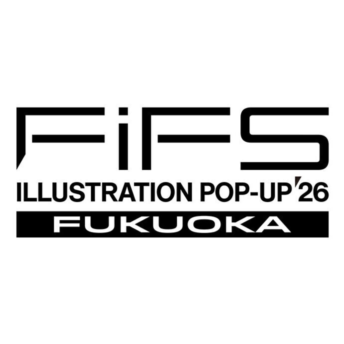 FIFS ILLUSTRATION POP-UP'26 FUKUOKA