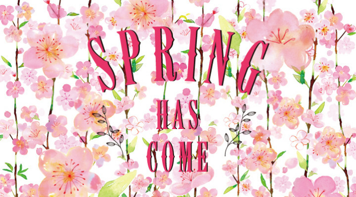 SPRING HAS COME