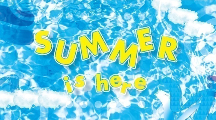 SUMMER is here